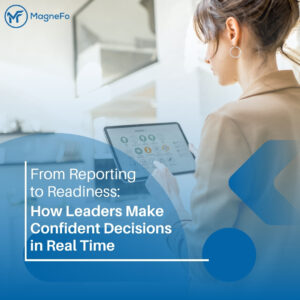 From Reporting to Readiness: How Leaders Make Confident Decisions in Real Time 2026