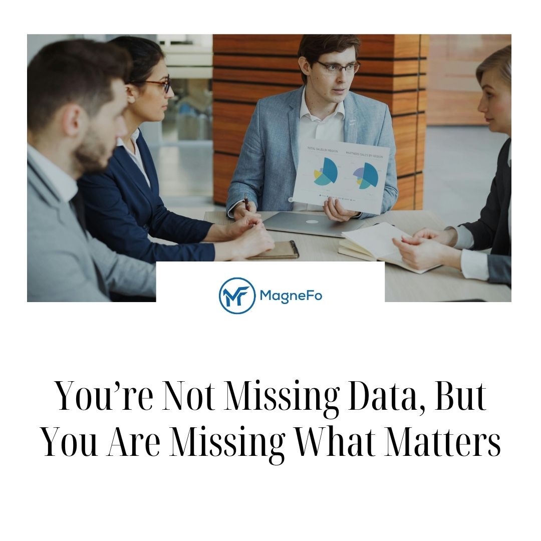 You’re Not Missing Data, But You Are Missing What Matters