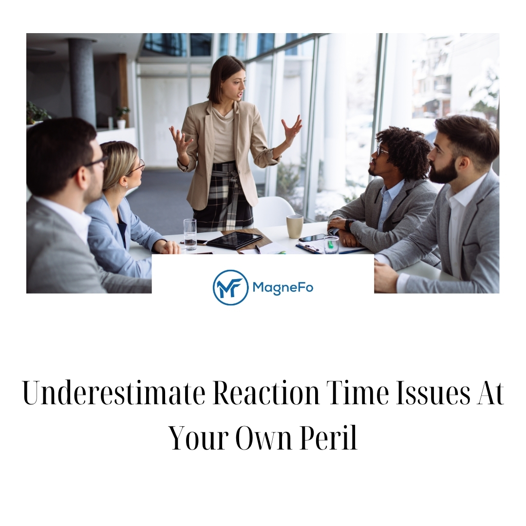 Underestimate Reaction Time Issues At Your Own Peril